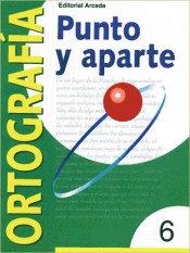 Ortografía. Punto y aparte 6