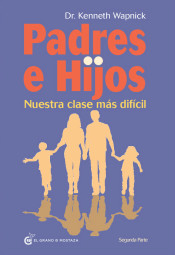 Padres e Hijos: Nuestra clase mas dificil. Parte II