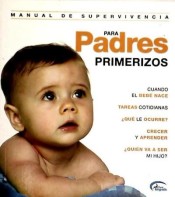 PADRES PRIMERIZOS, MANUAL DE SUPERVIVENCIA