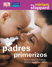 Padres primerizos: todo lo que los nuevos padres necesitan saber