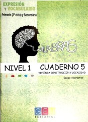 Palabras. Expresión y Vocabulario. Cuaderno 5, Nivel 1: Vivienda, construcción y localidad