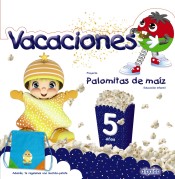 Palomitas de maíz 5. Cuaderno de vacaciones de Algaida Editores