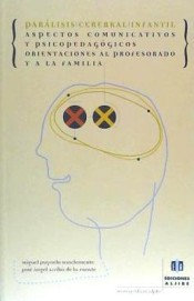 Parálisis cerebral infantil. Aspectos comunicativos y psicopedagógicos