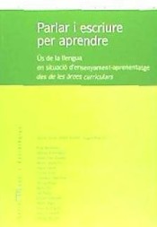 Parlar i escriure per aprendre: ús de la llengua en situació d'ensenyament-aprenentatge des de les àrees curriculars