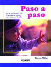 Paso a paso: Más de 300 actividades para el desarrollo de niños de entre dos meses y dos años