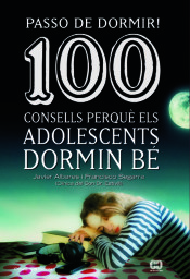 Passo de dormir! : 100 consells perquè els adolescents dormin bé