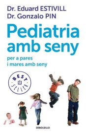 Pediatria amb seny per a pares amb seny de Debolsillo editorial