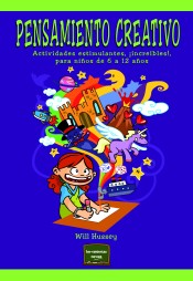 Pensamiento creativo: Actividades estimulantes, ¡increíbles!, para niños de 6 a 12 años de Narcea, S.A. de Ediciones 