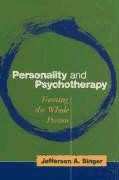 Personality and Psychotherapy: Treating the Whole Person