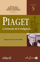 PIAGET. LA FORMACIÓN DE LA INTELIGENCIA