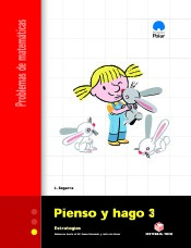 Pienso y hago 3. Cuaderno de problemas de matemáticas - Primer ciclo