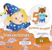 Pompas de jabón, Educación Infantil, 5 años : cuaderno de vacaciones de Algaida Editores, S.A.