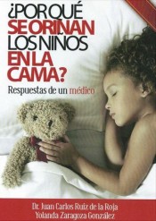 ¿Por qué se orinan los niños en la cama? : respuestas de un médico de Instituto Urologico Madrileño SL