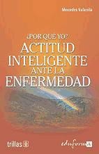 ¿POR QUÉ YO? ACTITUD INTELIGENTE ANTE LA ENFERMEDAD