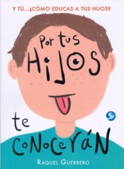 Por tus hijos te conocerán