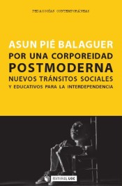 Por una corporeidad postmoderna. Nuevos tránsitos sociales y educativos para la interdependencia de Editorial UOC