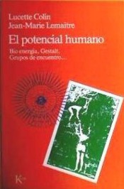 Potencial humano, el : biología, gestalt, grupos de encuentro