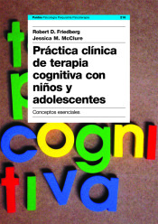Práctica clínica de terapia cognitiva con niños y adolescentes de Ediciones Paidós Ibérica, S.A.