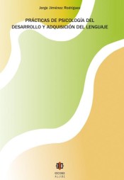 Prácticas de psicología del desarrollo y adquisicón del lenguaje de Ediciones Aljibe, S.L.