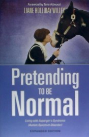 Pretending to Be Normal: Living with Asperger's Syndrome (Autism Spectrum Disorder); Expanded Edition