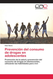 Prevención del consumo de drogas en adolescentes de Editorial Académica Española