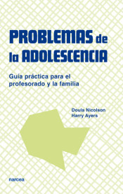 Problemas de la adolescencia: guía práctica para el profesorado y la familia