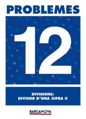 Problemes 12. Divisions: divisor d ' una xifra II