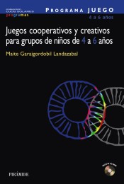 PROGRAMA JUEGO. Juegos cooperativos y creativos para grupos de niños de 4 a 6 años de Ed. Piramide