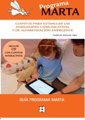 Programa MARTA. Cuentos para estimular las habilidades comunicativas y de alfabetización emergentes de Ciencias de la Educación Preescolar y Especial (CEPE)