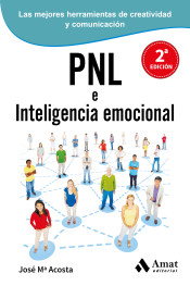 Programa de neurolingüistica e inteligencia emocional : Habilidades personales para crecer y comunicar mejor de Amat Editorial