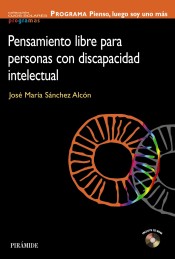 Programa pienso, luego soy uno más: pensamiento libre para personas con discapacidad intelectual de Ediciones Pirámide, S.A.