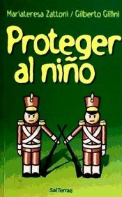 Proteger al niño: cómo ayudarle a afrontar los conflictos, el dolor y la muerte en la familia