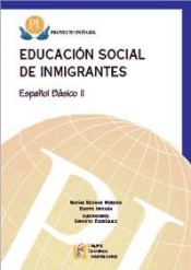 Proyecto Integra, educación social de inmigrantes. Español básico II