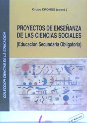 Proyectos de enseñanza de ciencias sociales : Educación Secundaria Obligatoria : ponencias del I Seminario sobre Desarrollo Curricular en el área de CC