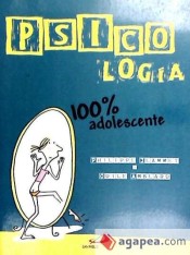 Psicología. 100% adolescente de Ediciones Paulinas San Pablo