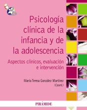 Psicología clínica de la infancia y la adolescencia de Ediciones Pirámide, S.A.
