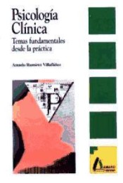 Psicología clínica. Temas fundamentales desde la práctica