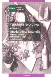 Psicología evolutiva I. Vol. I : Introducción al desarrollo de Universidad Nacional de Educación a Distancia