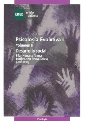 Psicología evolutiva I. Vol. II : Desarrollo social de Universidad Nacional de Educación a Distancia