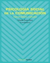 Psicología social de la comunicación : aspectos básicos y aplicados de Ediciones Pirámide, S.A.