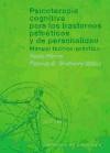 PSICOTERAPIA COGNITIVA PARA LOS TRASTORNOS PSICÓTICOS Y DE PERSONALIDAD. Manual Teórico-Práctico