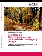 Psicoterapia Conversacional: Una mirada desde Heidegger y Ortega de EAE