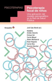 Psicoterapia focal de niños: una aplicación del modelo psicoanalítico en la Red de Salud Pública de Editorial Octaedro, S.L.