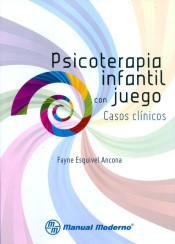 Psicoterapia infantil con juego: casos clínicos de Manual Moderno Editorial