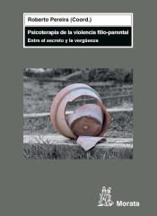 Psicoterapia de la violencia filio-parental: entre el secreto y la vergüenza de Ediciones Morata, S.L.
