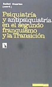 PSIQUIATRÍA Y ANTIPSIQUIATRÍA EN EL SEGUNDO FRANQUISMO de Los Libros de la Catarata 