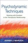 Psychodynamic Techniques: Working with Emotion in the Therapeutic Relationship de GUILFORD PUBN