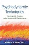 Psychodynamic Techniques: Working with Emotion in the Therapeutic Relationship