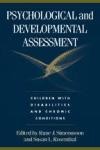 Psychological and Developmental Assessment: Children with Disabilities and Chronic Conditions de GUILFORD PUBN
