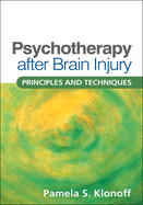 Psychotherapy After Brain Injury: Principles and Techniques de GUILFORD PUBN